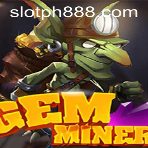 Exploring the Exciting World of GemMiner: A Burst of Entertainment in Slot PH
