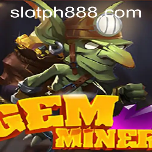 Exploring the Exciting World of GemMiner: A Burst of Entertainment in Slot PH
