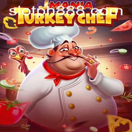 JManiaTurkeyChef: An Engaging Slot Ph Adventure