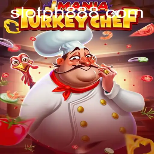 JManiaTurkeyChef: An Engaging Slot Ph Adventure